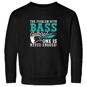 Discover Bass Guitar The Problem With The Guitar Player Sweatshirts