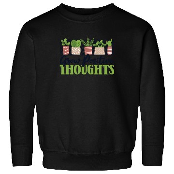 Discover Grow Positive Thoughts Horticulture Ideas Sweatshirts