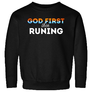 Discover God First then running Sweatshirts