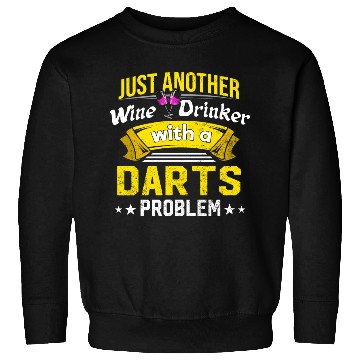 Discover Wine Drinker with Darts Problem Wine Lover Funny C Sweatshirts
