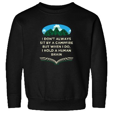Discover I Dont Always Sit by a Campfire Camping Wildlife C Sweatshirts