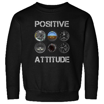 Discover Positive Attitude Pilot Sweatshirts