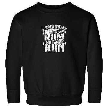 Discover I thought they said 'rum', not 'run' - Jogging Sweatshirts