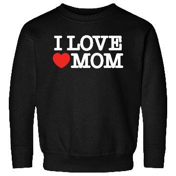 Discover I love mom (dark) Sweatshirts