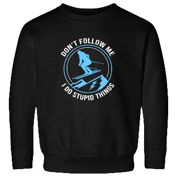 Discover Funny Skiing Dont Follow Me I Do Stupid Things Ski Sweatshirts