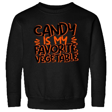 Discover Candy Is My Favorite Vegetable 3 Sweatshirts