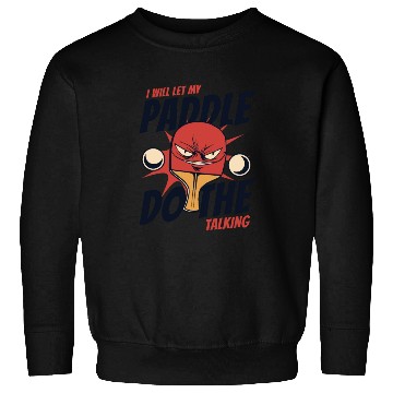 Discover I Will Let My Paddle Do The Talking Paddles Balls Sweatshirts
