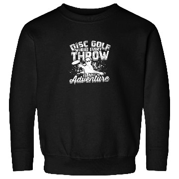 Discover Disc golf: Where every throw is an adventure - Sweatshirts