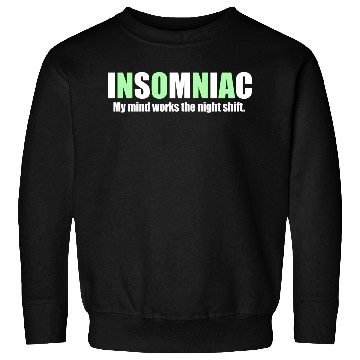 Discover My mind works the night shift Sweatshirts