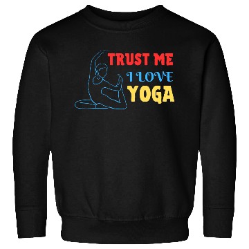 Discover Trust me I love yoga Sweatshirts