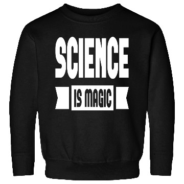 Discover Science Is Magic Sweatshirts