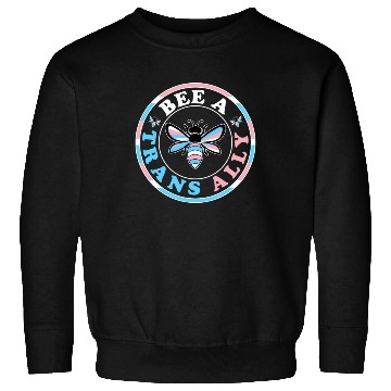 Discover Bee A Trans Ally Transgender Apparel Sweatshirts