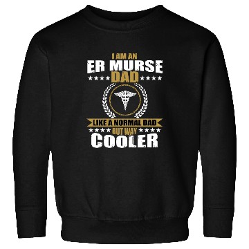 Discover Funny ER Murse Dad For Men Sweatshirts