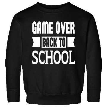 Discover Game Over Back To School Sweatshirts