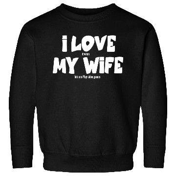Discover I love my wife Sweatshirts