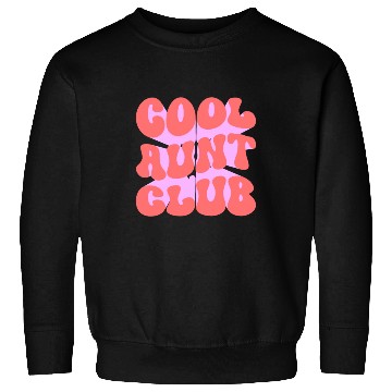 Discover Cool Aunt Club Sweatshirts