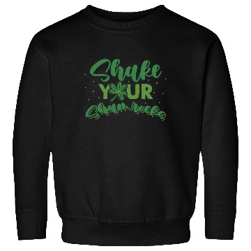 Discover Funny Irish Saint Patricks Day Shake Your Sweatshirts