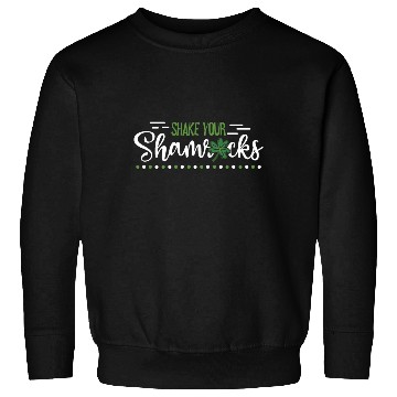 Discover Funny Irish Saint Patricks Day Shake Your Sweatshirts