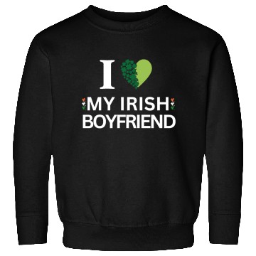 Discover i love my irish boyfriend Sweatshirts