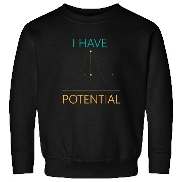 Discover I Have Potential Physics Major Scientist Physicist Sweatshirts