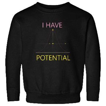 Discover Future Physicist Science Nerd I Have Potential Sweatshirts