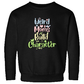 Discover Groovy Weird Moms build character Sweatshirts