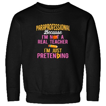 Discover Paraprofessional Teacher Para Educator Sweatshirts