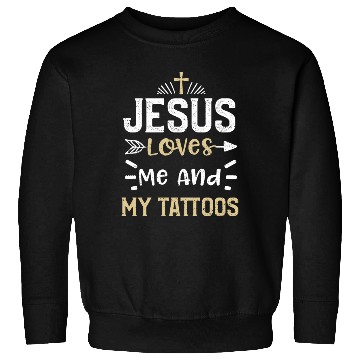 Discover Jesus Loves Me And My Tattoos Sweatshirts