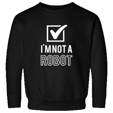 Discover I Am Not A Robot Robotics Engineer Sweatshirts