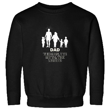 Discover Dad, the man, the myth, the legend Sweatshirts