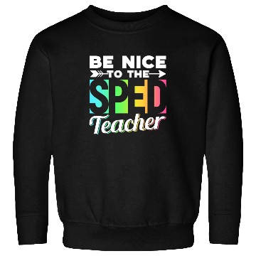 Discover Be Nice To The Sped Teacher Special Education Cute Sweatshirts