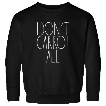 Discover I Don't Carrot All White Rae Dunn Inspired Decor Sweatshirts