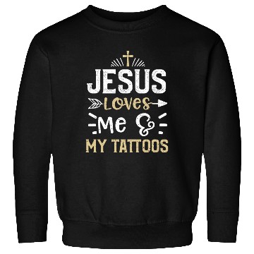 Discover Jesus Loves Me & My Tattoos Sweatshirts