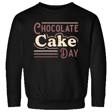 Discover Chocolate Cake Day Dessert Delicious Sweet Sweatshirts