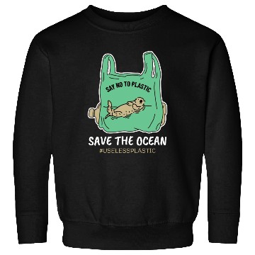 Discover Save The Ocean Seal Save The Earth Environment Sweatshirts
