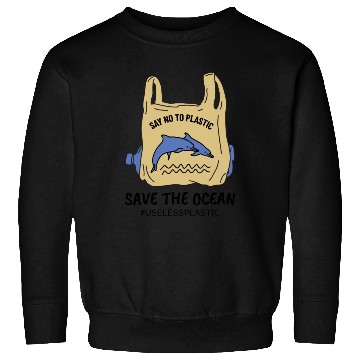 Discover Save The Ocean Dolphins Save The Earth Environment Sweatshirts