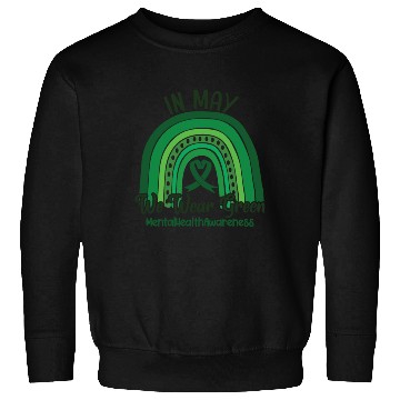 Discover In May We Wear Green Mental Health Sweatshirts