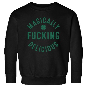 Discover Magically Fucking Delicious, Funny Shamrock St. Pa Sweatshirts