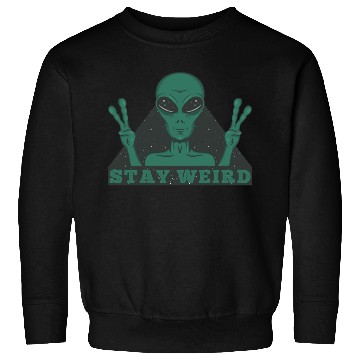 Discover Stay Weird Alien Sweatshirts