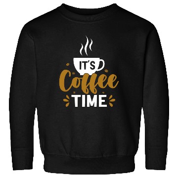 Discover Its Coffee Time Quotes Caffeine Beans Coffee Lover Sweatshirts