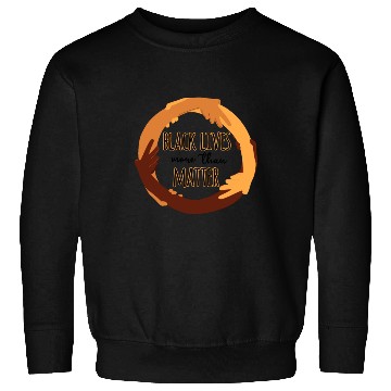 Discover Black Lives More Than Matter Sweatshirts