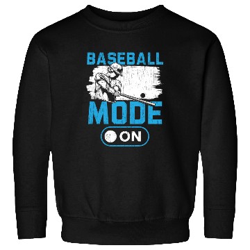 Discover Baseball Mode On Baseball Player Baseball Coach Sweatshirts