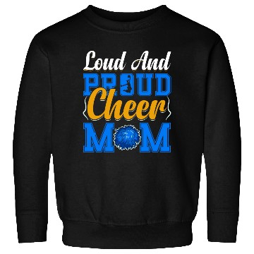 Discover LOUD AND PROUD CHEER MOM Sweatshirts