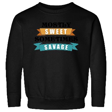 Discover mostly sweet sometimes savage Sweatshirts