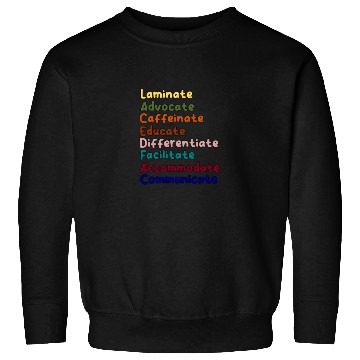 Discover Sped Teacher Caffeinate Advocate Laminate Educate Sweatshirts