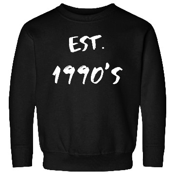 Discover Est. 1990's Sweatshirts