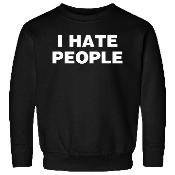 Discover I Hate People Anitisocial Sweatshirts