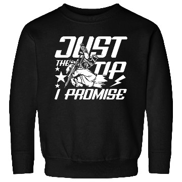 Discover Just The Tip I Promise Tattoo Sweatshirts