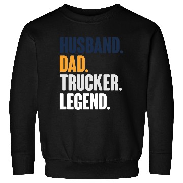 Discover trucker dad husband legend Sweatshirts