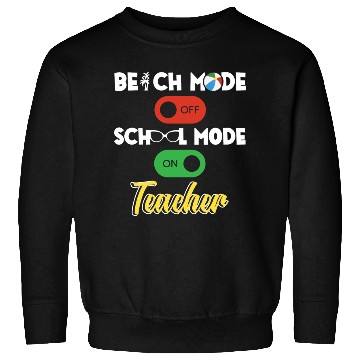Discover Back To School Teacher School Mode On Education Sweatshirts